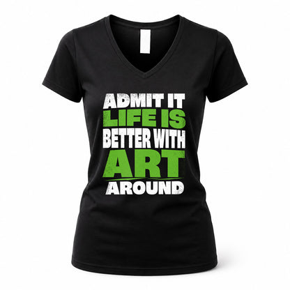 ART HP68-K4-189 – Personalized Funny Quote Apparel “Admit It, Life Is Better With NAME Around”