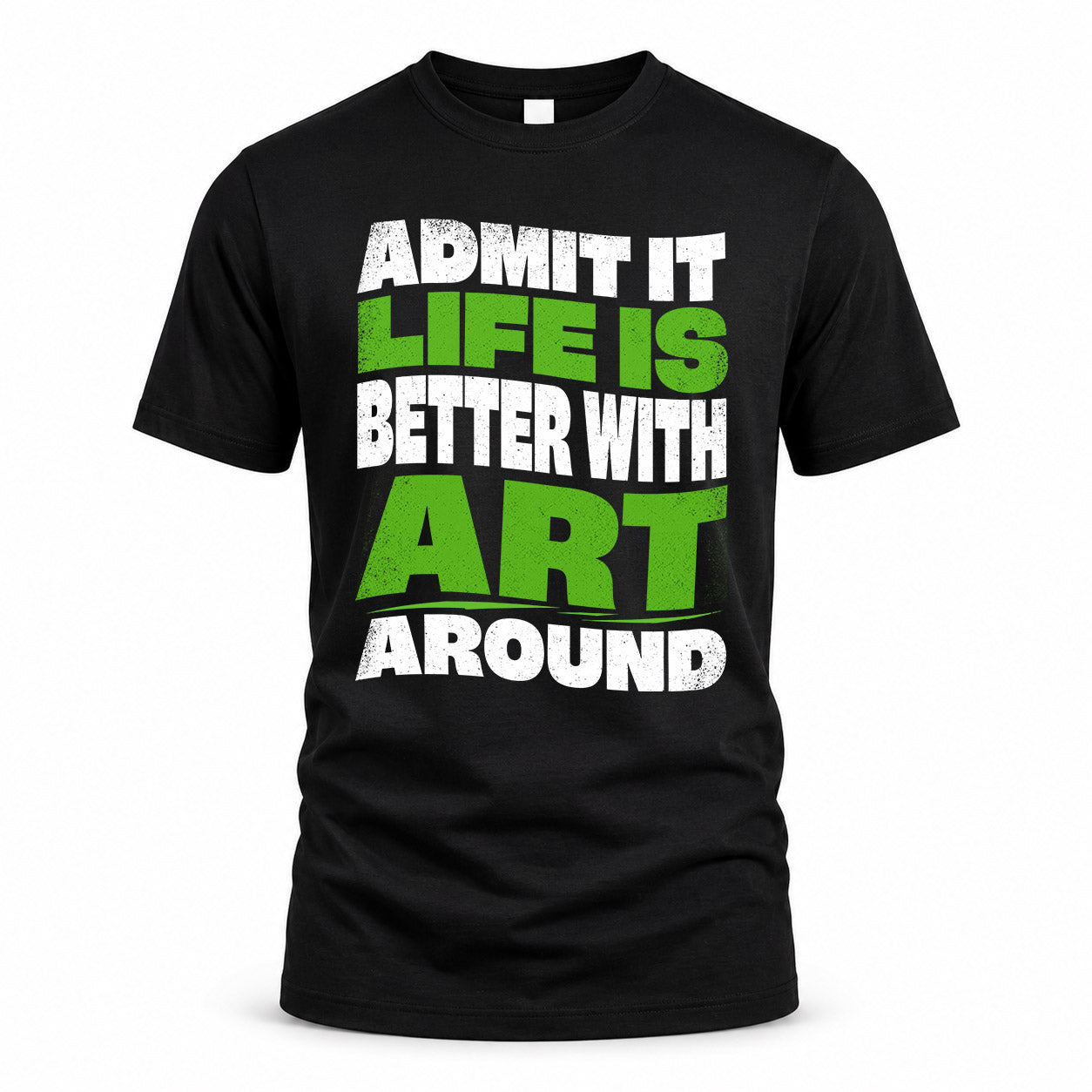 ART HP99-K4-189 – Personalized Funny Quote Apparel “Admit It, Life Is Better With NAME Around”