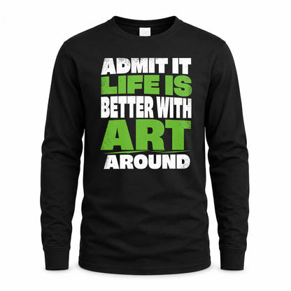ART HP68-K4-189 – Personalized Funny Quote Apparel “Admit It, Life Is Better With NAME Around”