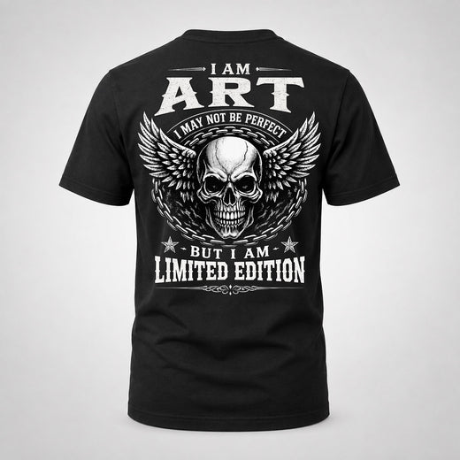ART P01-K24-229 – Personalized Skull Graphic Apparel “I Am NAME I May Not Be Perfect But I Am Limited Edition”