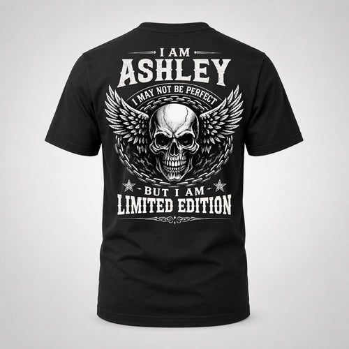 ASHLEY P01-K24-229 – Personalized Skull Graphic Apparel “I Am NAME I May Not Be Perfect But I Am Limited Edition”