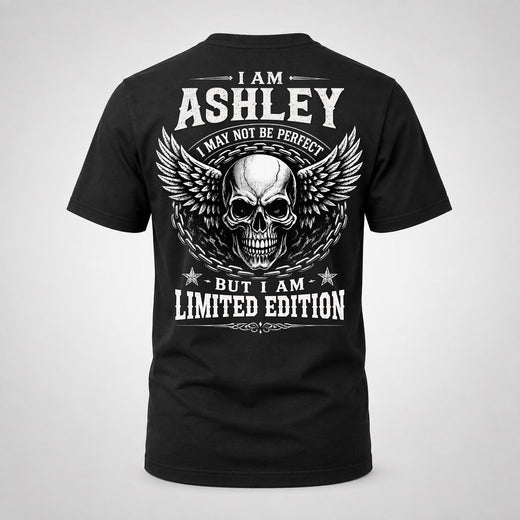 ASHLEY P01-K24-229 – Personalized Skull Graphic Apparel “I Am NAME I May Not Be Perfect But I Am Limited Edition”