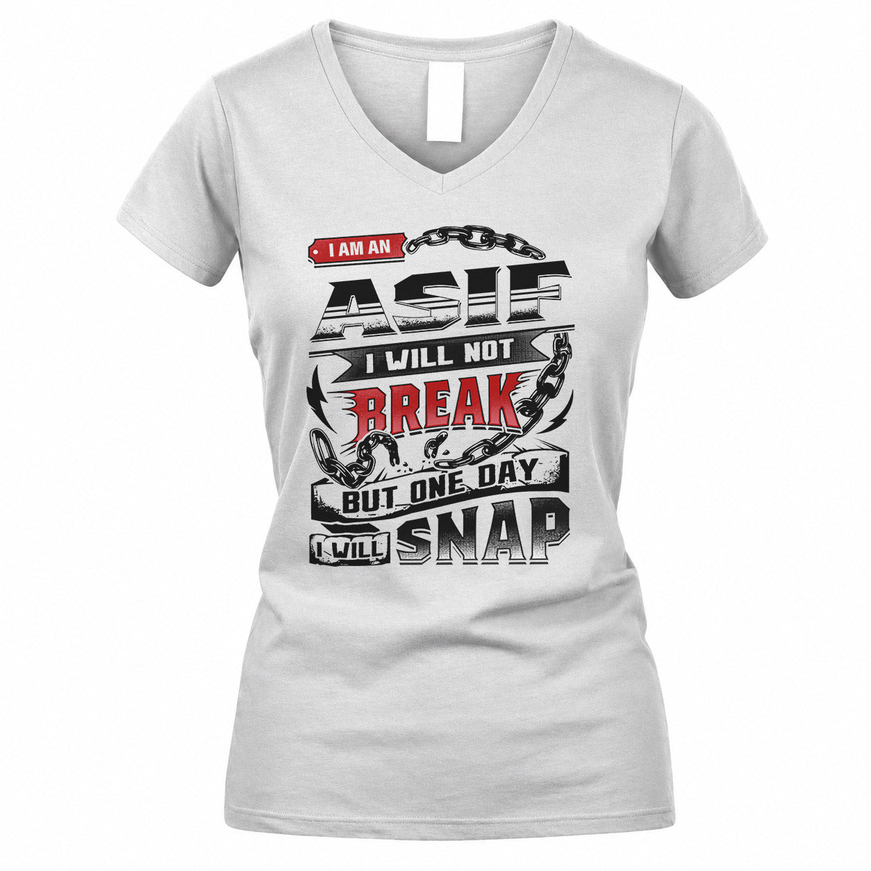 ASIF HP28-K4-129 – Personalized Name Quote T-Shirt “I Will Not Break, But One Day I Will Snap”
