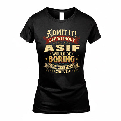ASIF TP65-K5-268–Personalized Funny Quote Apparel “Life Without NAME Would Be Boring”