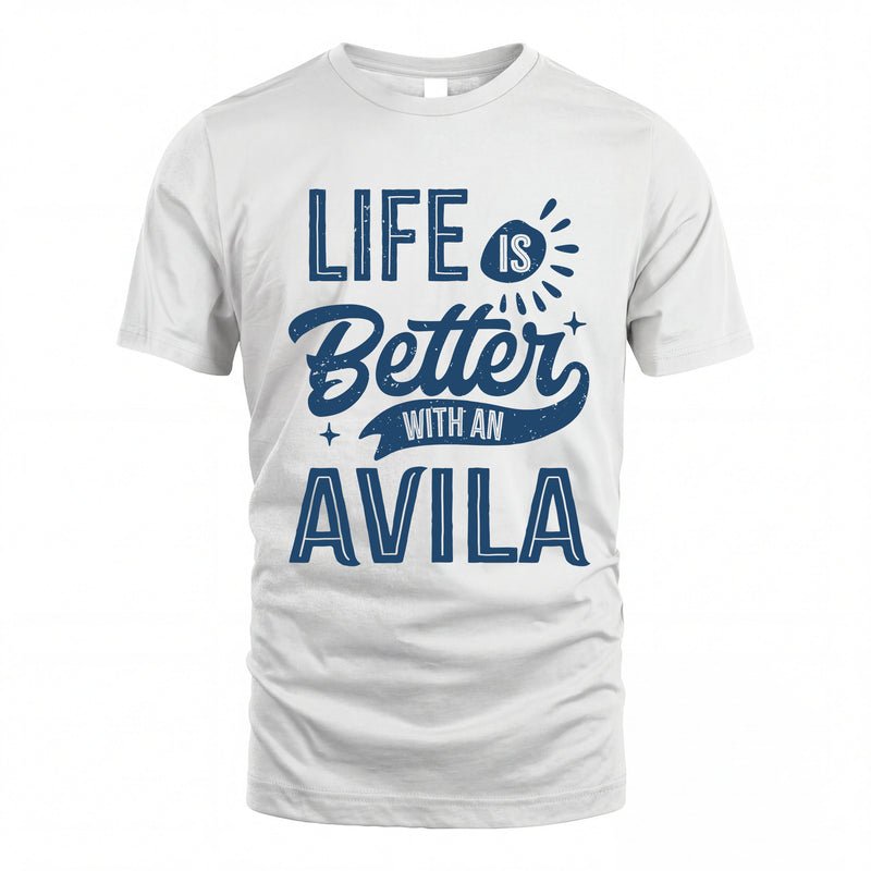 AVILA HH88-K2–Personalized Name Quote T-Shirt Life Is Better With Unisex Gift
