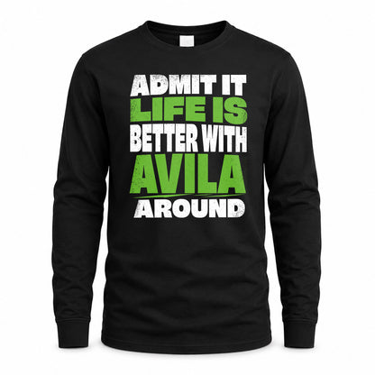 AVILA HP68-K4-189 – Personalized Funny Quote Apparel “Admit It, Life Is Better With NAME Around”