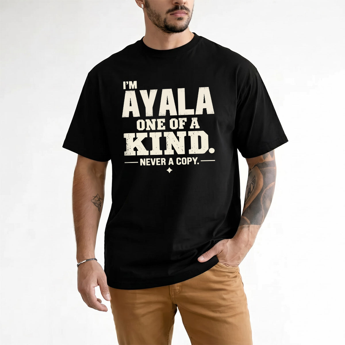 AYALA P6-K4-228 Personalized Funny Quote Apparel “I’m NAME – One of a Kind, Never a Copy”