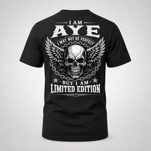 AYE P01-K24-229 – Personalized Skull Graphic Apparel “I Am NAME I May Not Be Perfect But I Am Limited Edition”