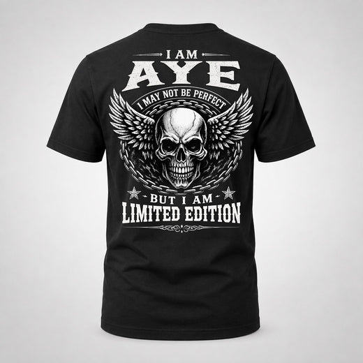 AYE P01-K24-229 – Personalized Skull Graphic Apparel “I Am NAME I May Not Be Perfect But I Am Limited Edition”