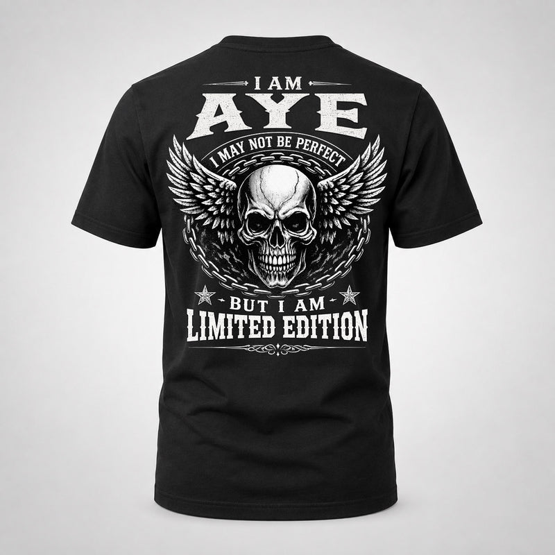 AYE P01-K24-229 – Personalized Skull Graphic Apparel “I Am NAME I May Not Be Perfect But I Am Limited Edition”
