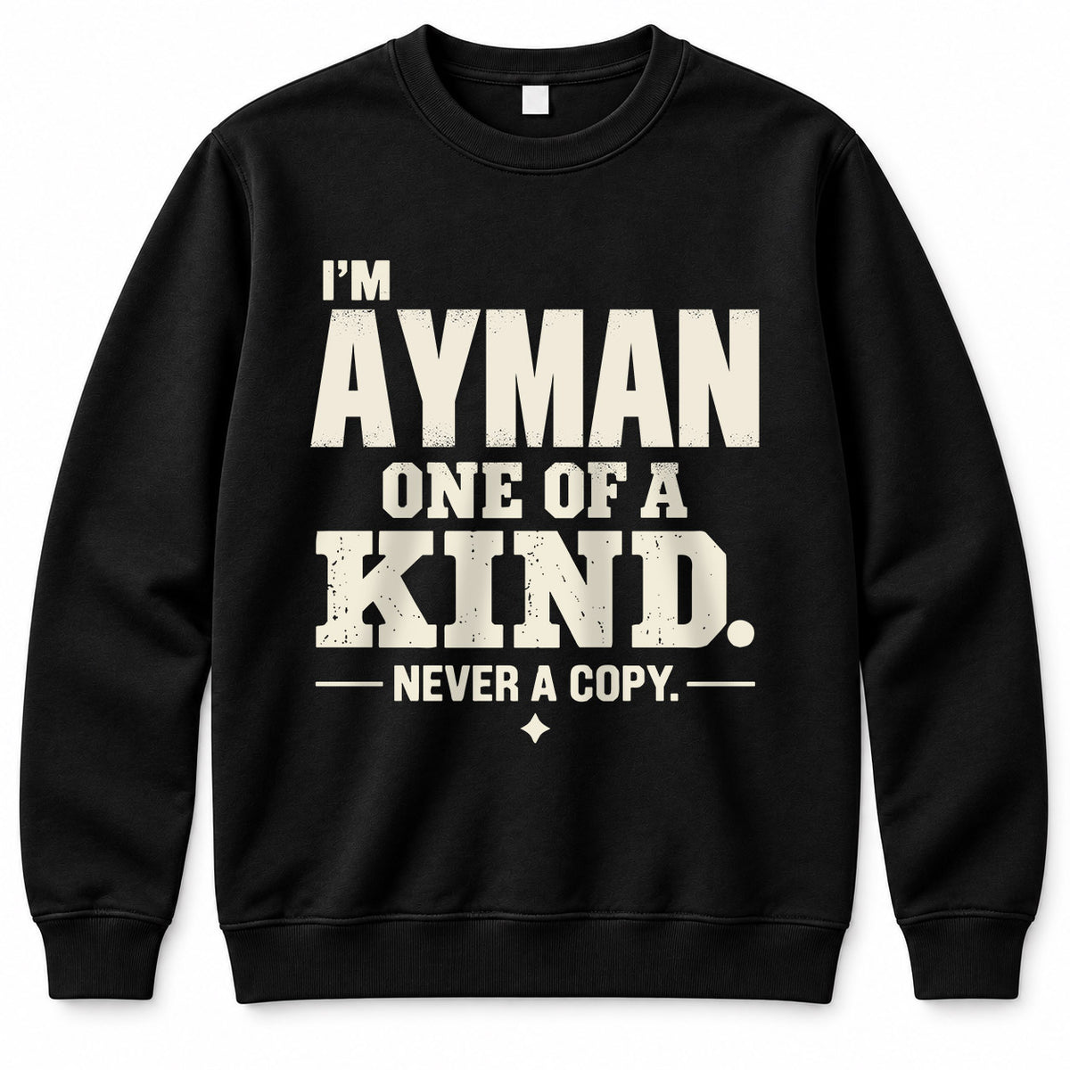 AYMAN P6-K4-228 Personalized Funny Quote Apparel “I’m NAME – One of a Kind, Never a Copy”