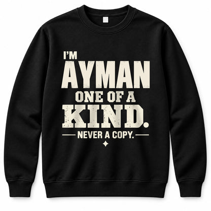 AYMAN P6-K4-228 Personalized Funny Quote Apparel “I’m NAME – One of a Kind, Never a Copy”