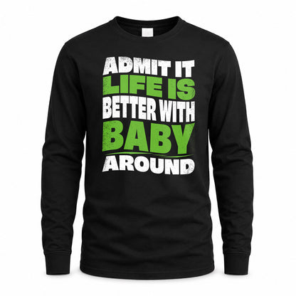 BABY HP99-K4-189 – Personalized Funny Quote Apparel “Admit It, Life Is Better With NAME Around”