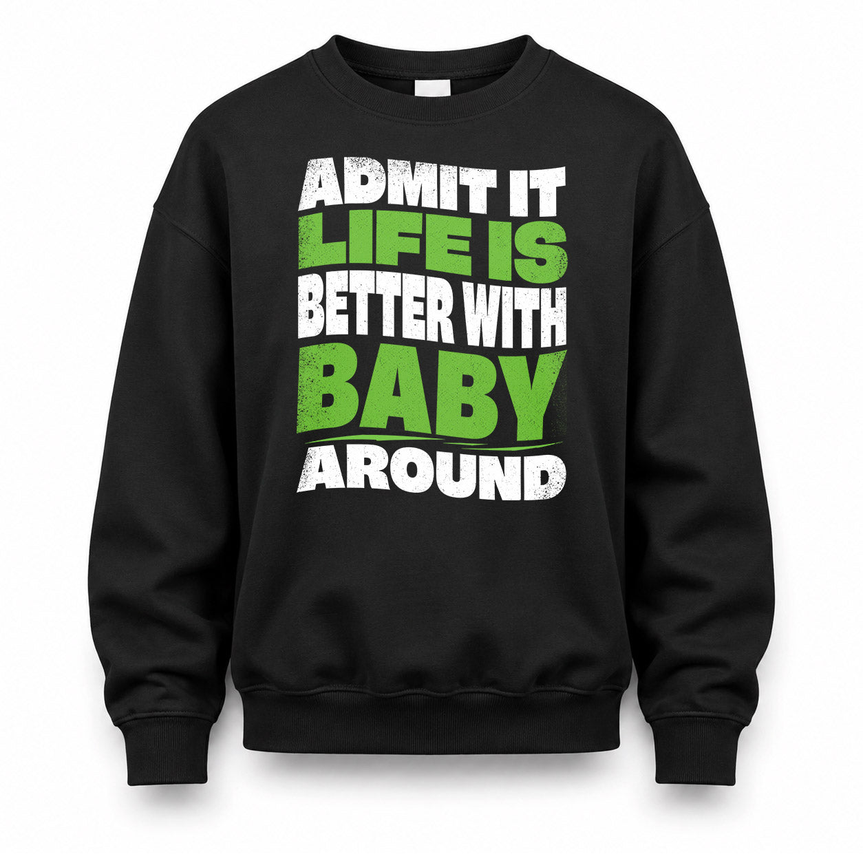 BABY HP99-K4-189 – Personalized Funny Quote Apparel “Admit It, Life Is Better With NAME Around”