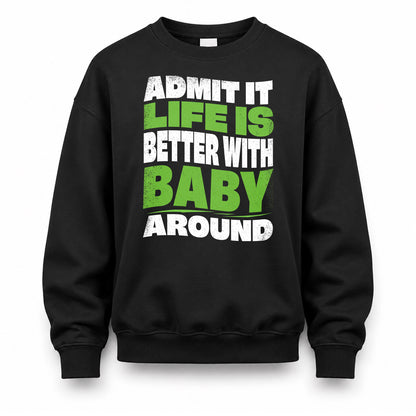 BABY HP99-K4-189 – Personalized Funny Quote Apparel “Admit It, Life Is Better With NAME Around”