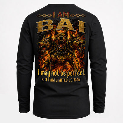 BAI MP88-F2-168–Personalized Bold Quote Apparel “I Am NAME I May Not Be Perfect But I Am Limited Edition