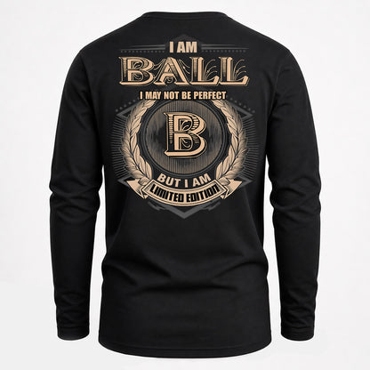 BALL PH55-T25-Personalized Name Quote Apparel “I Am NAME May Not Be Perfect But I Am Limited Edition”