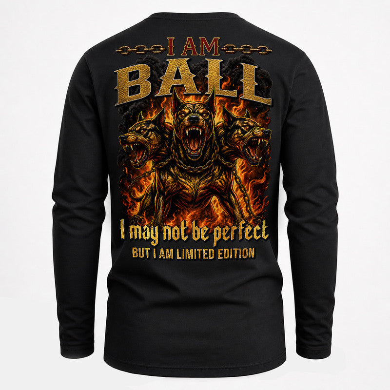 BALL MP88-F2-168–Personalized Bold Quote Apparel “I Am NAME I May Not Be Perfect But I Am Limited Edition