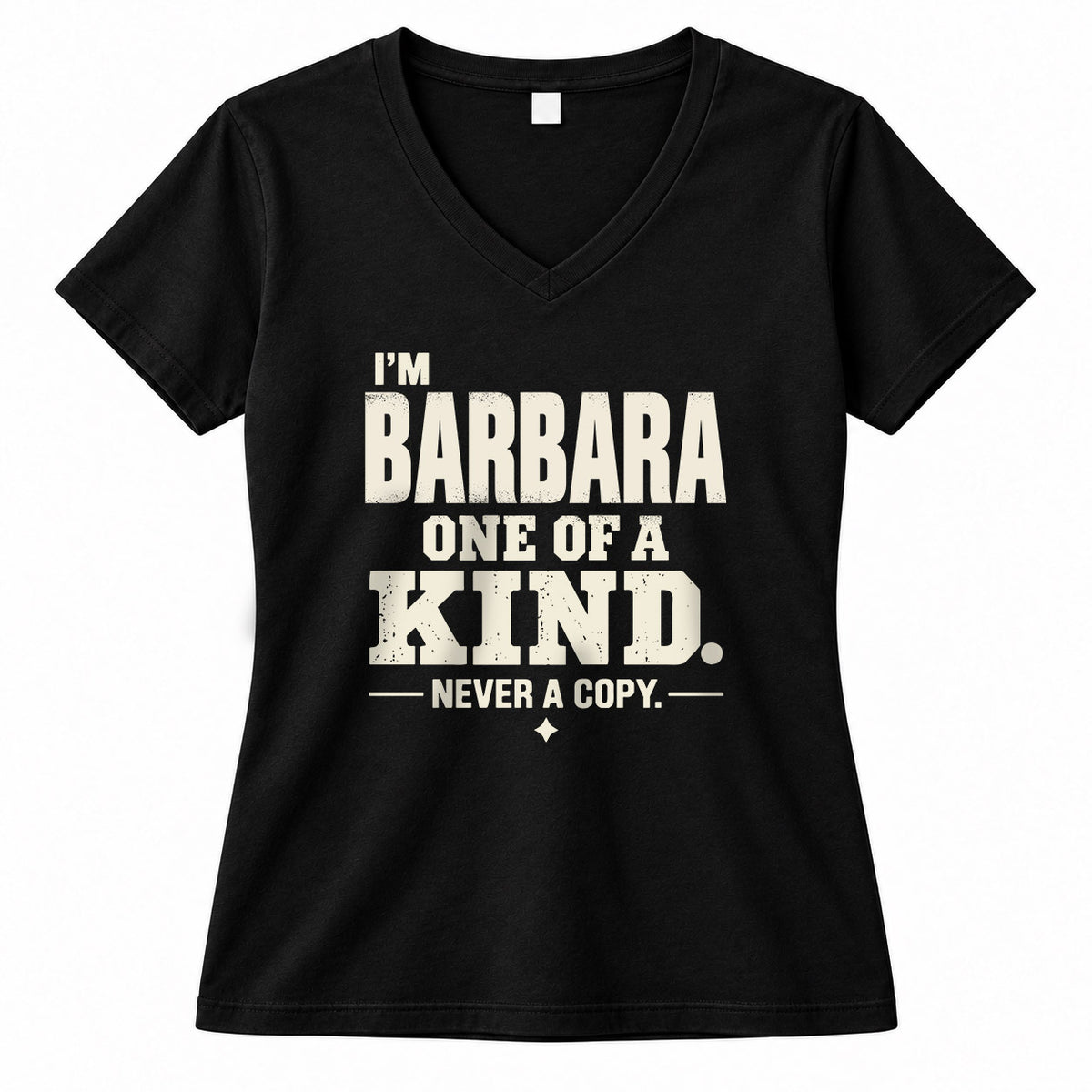 BARBARA P6-K4-228 Personalized Funny Quote Apparel “I’m NAME – One of a Kind, Never a Copy”
