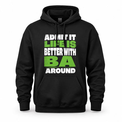 BA HP68-K4-189 – Personalized Funny Quote Apparel “Admit It, Life Is Better With NAME Around”
