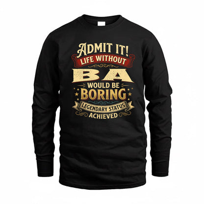 BA TP65-K5-268–Personalized Funny Quote Apparel “Life Without NAME Would Be Boring”
