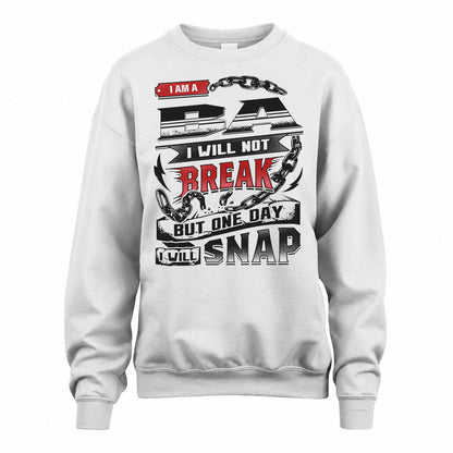 BA HP28-K4-129 – Personalized Name Quote T-Shirt “I Will Not Break, But One Day I Will Snap”
