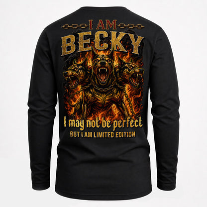 BECKY MP88-F2-168–Personalized Bold Quote Apparel “I Am NAME I May Not Be Perfect But I Am Limited Edition