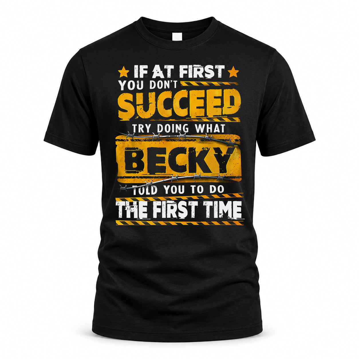 BECKY TP22-K11-109 - Personalized Funny Quote Apparel “If At First You Don’t Succeed, Try Doing What WANG Told You To Do The First Time”