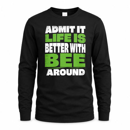 BEE HP68-K4-189 – Personalized Funny Quote Apparel “Admit It, Life Is Better With NAME Around”