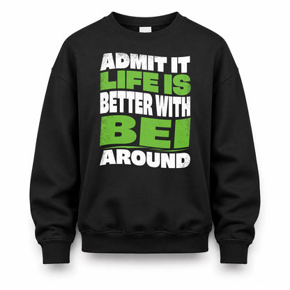 BEI HP99-K4-189 – Personalized Funny Quote Apparel “Admit It, Life Is Better With NAME Around”