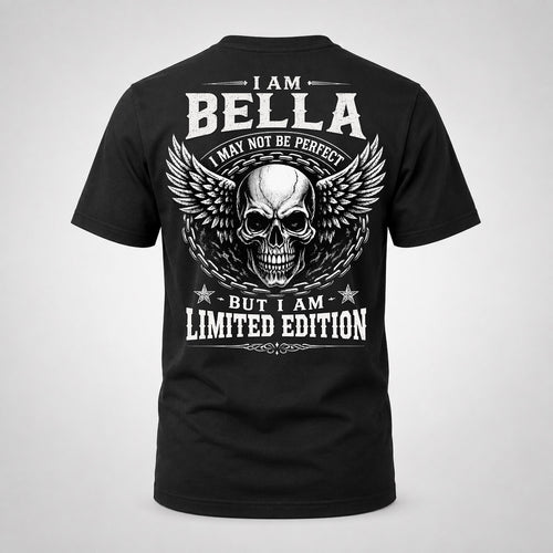 BELLA P01-K24-229 – Personalized Skull Graphic Apparel “I Am NAME I May Not Be Perfect But I Am Limited Edition”