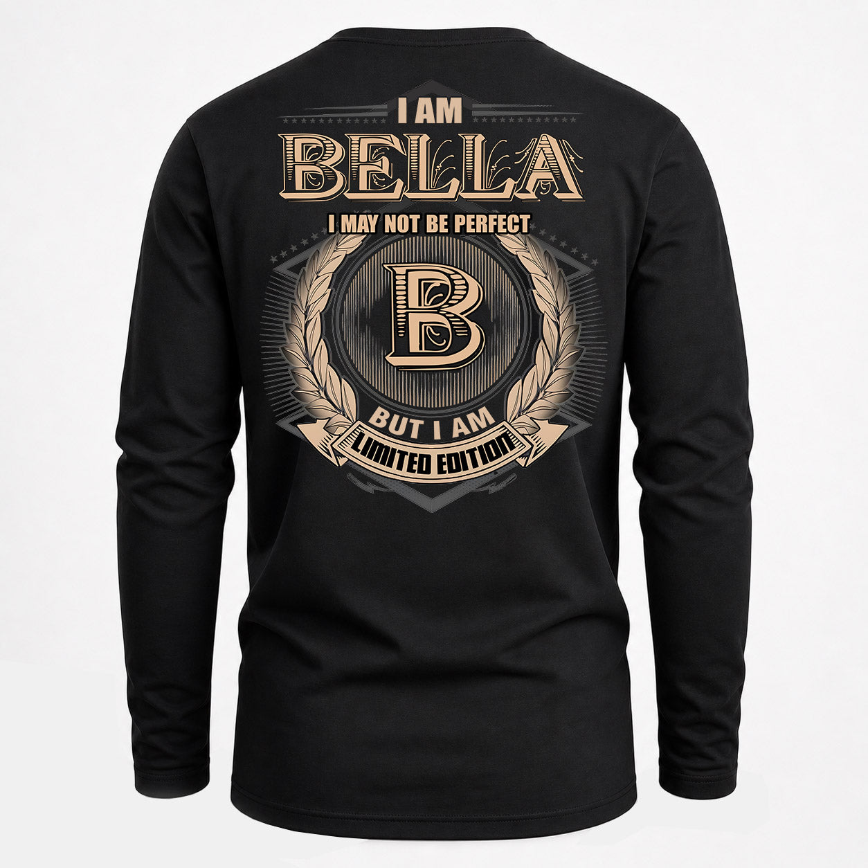 BELLA PH55-T25-Personalized Name Quote Apparel “I Am NAME May Not Be Perfect But I Am Limited Edition”