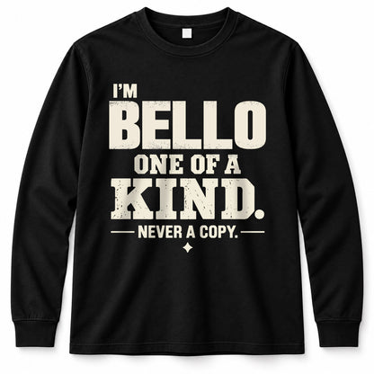 BELLO P6-K4-228 Personalized Funny Quote Apparel “I’m NAME – One of a Kind, Never a Copy”