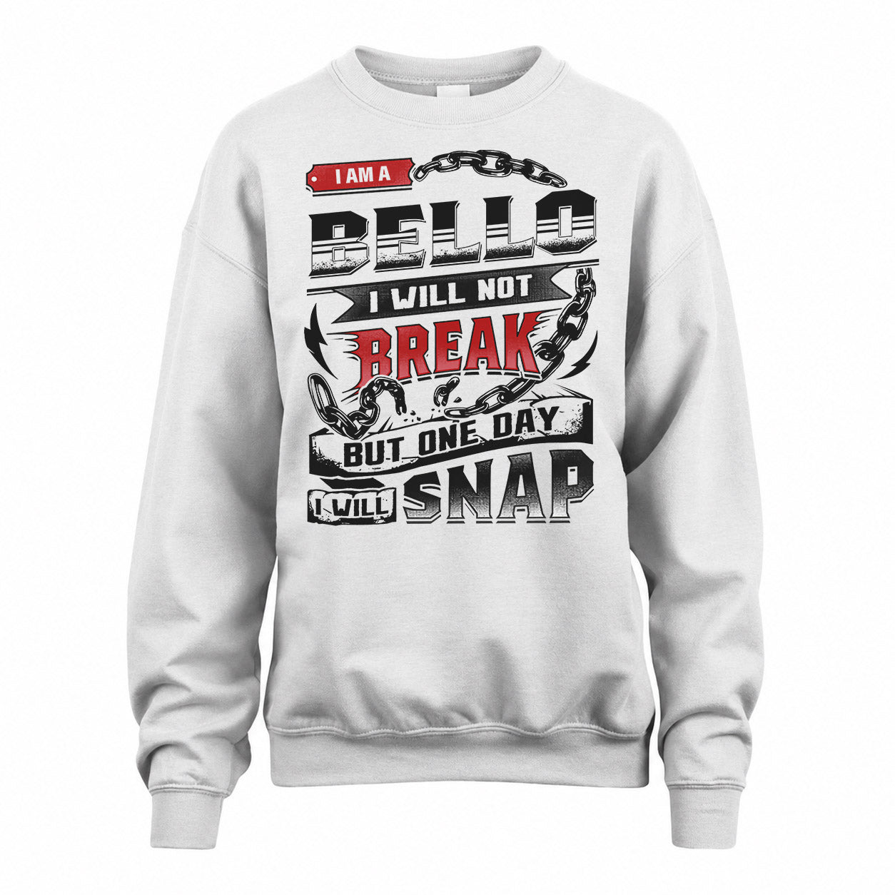 BELLO HP28-K4-129 – Personalized Name Quote T-Shirt “I Will Not Break, But One Day I Will Snap”