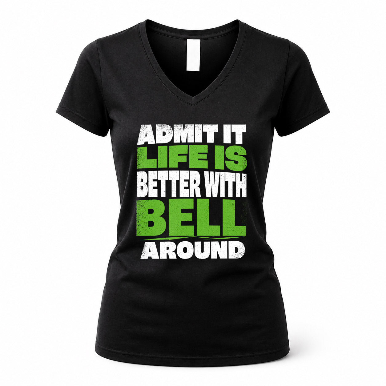 BELL HP68-K4-189 – Personalized Funny Quote Apparel “Admit It, Life Is Better With NAME Around”