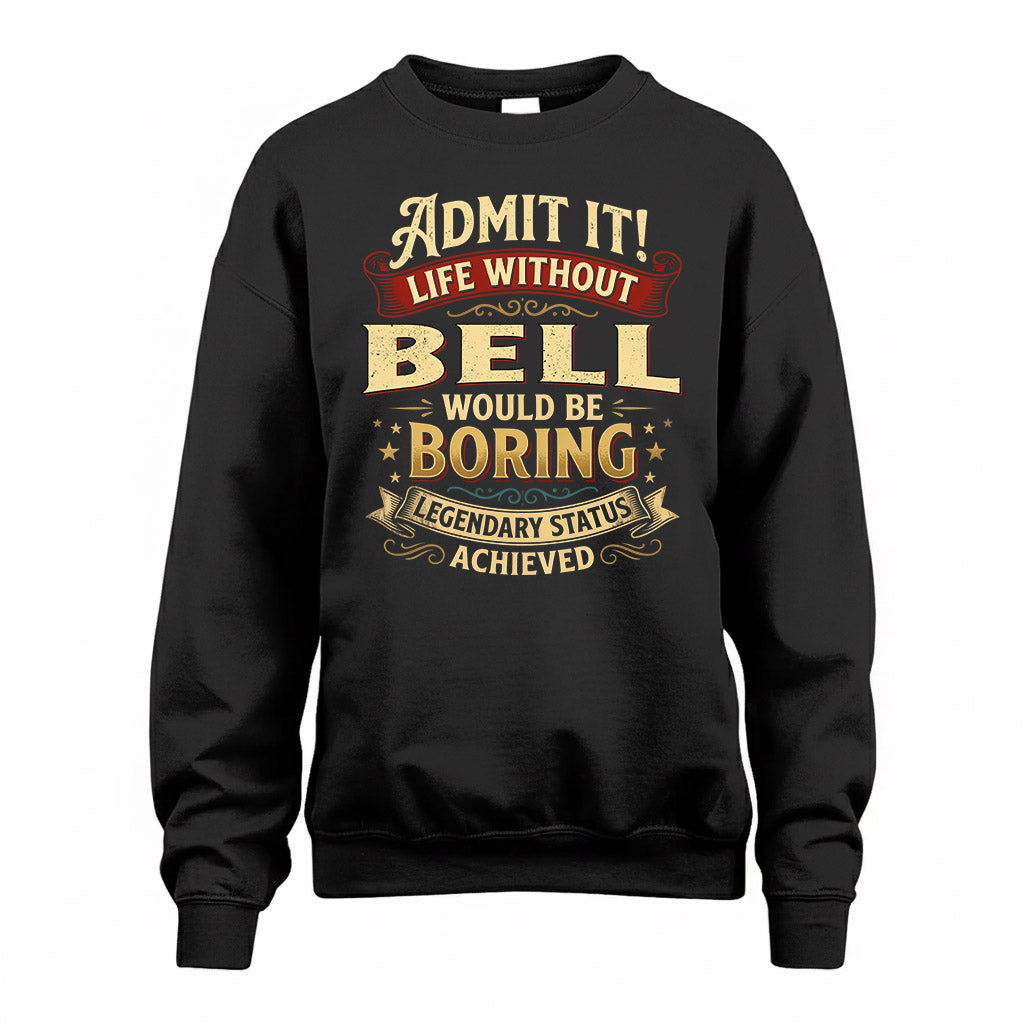 BELL TP65-K5-268–Personalized Funny Quote Apparel “Life Without NAME Would Be Boring”