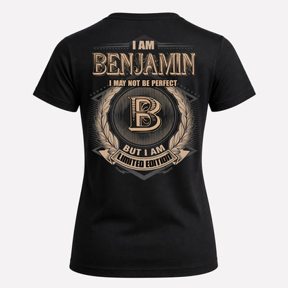 BENJAMIN PH55-T25-Personalized Name Quote Apparel “I Am NAME May Not Be Perfect But I Am Limited Edition”