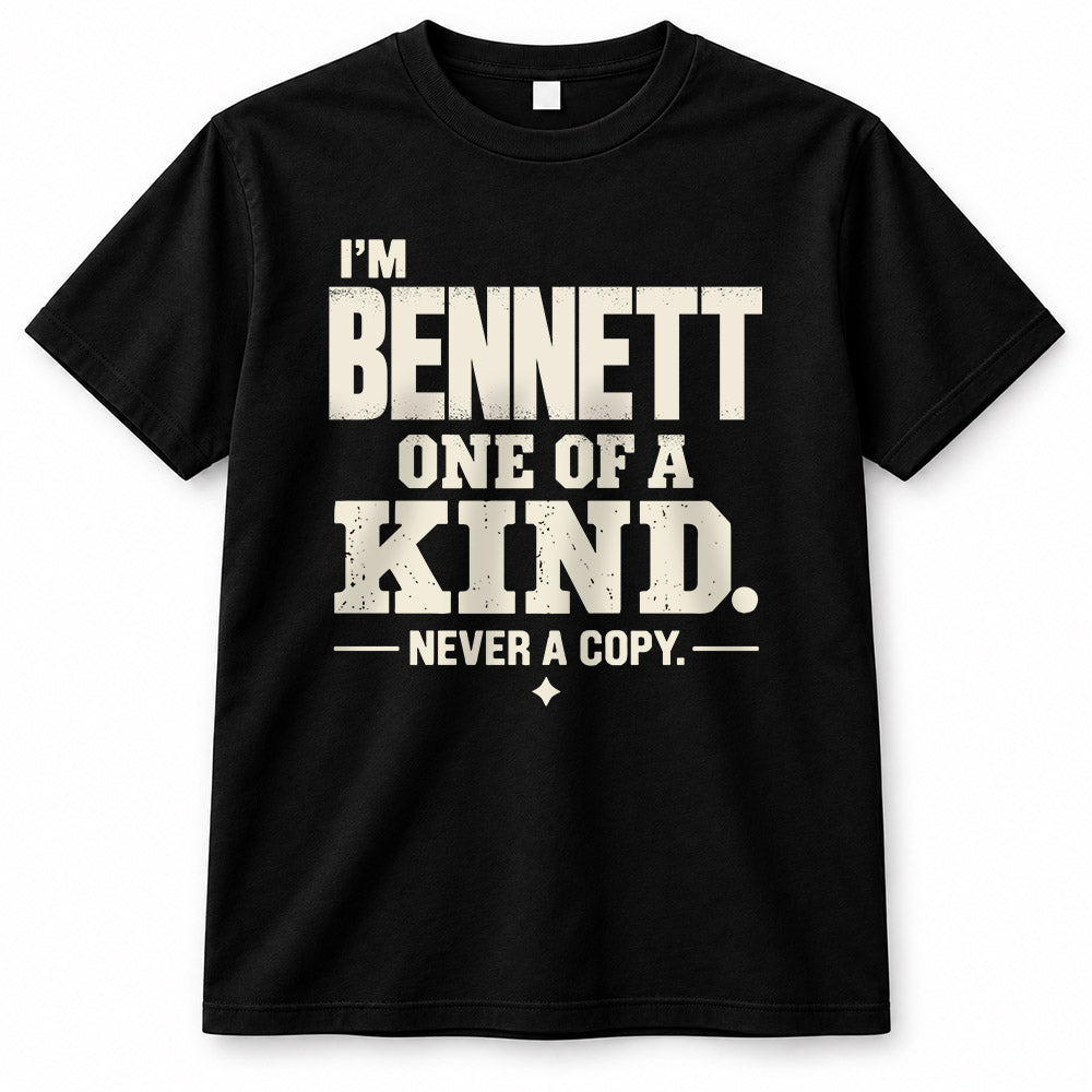 BENNETT P6-K4-228 Personalized Funny Quote Apparel “I’m NAME – One of a Kind, Never a Copy”