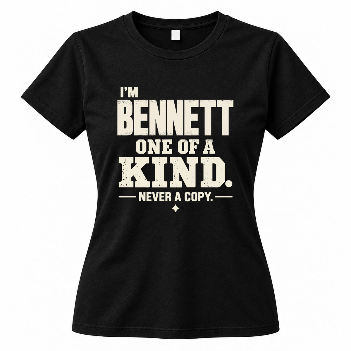 BENNETT P6-K4-228 Personalized Funny Quote Apparel “I’m NAME – One of a Kind, Never a Copy”