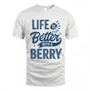 BERRY HH88-K2–Personalized Name Quote T-Shirt Life Is Better With Unisex Gift
