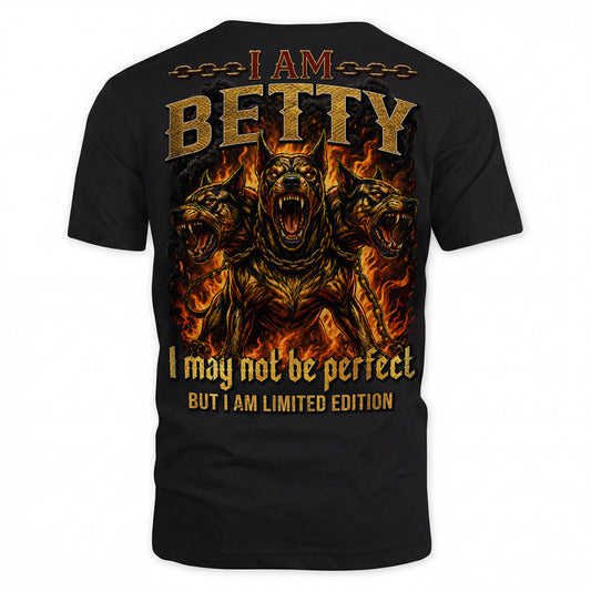 BETTY MP88-F2-168–Personalized Bold Quote Apparel “I Am NAME I May Not Be Perfect But I Am Limited Edition