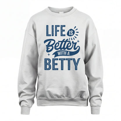BETTY HH88-K2–Personalized Name Quote T-Shirt Life Is Better With Unisex Gift