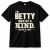 BETTY P6-K4-228 Personalized Funny Quote Apparel “I’m NAME – One of a Kind, Never a Copy”