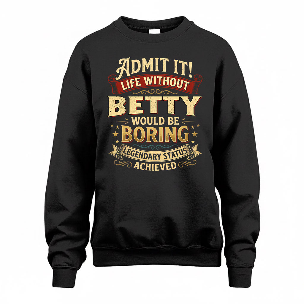 BETTY TP65-K5-268–Personalized Funny Quote Apparel “Life Without NAME Would Be Boring”