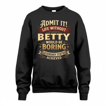 BETTY TP65-K5-268–Personalized Funny Quote Apparel “Life Without NAME Would Be Boring”