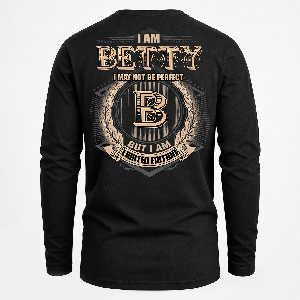 BETTY PH55-T25-Personalized Name Quote Apparel “I Am NAME May Not Be Perfect But I Am Limited Edition”