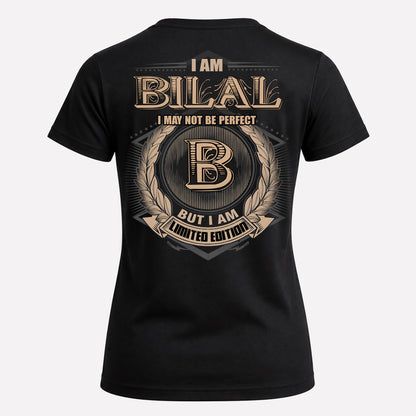BILAL PH55-T25-Personalized Name Quote Apparel “I Am NAME May Not Be Perfect But I Am Limited Edition”