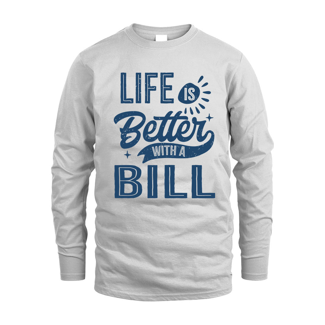 BILL HH88-K2–Personalized Name Quote T-Shirt Life Is Better With Unisex Gift