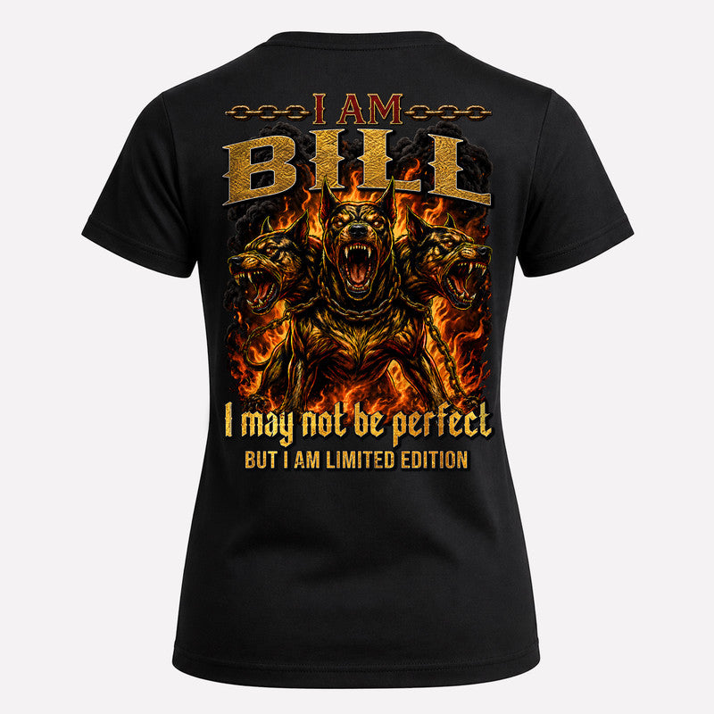 BILL MP88-F2-168–Personalized Bold Quote Apparel “I Am NAME I May Not Be Perfect But I Am Limited Edition