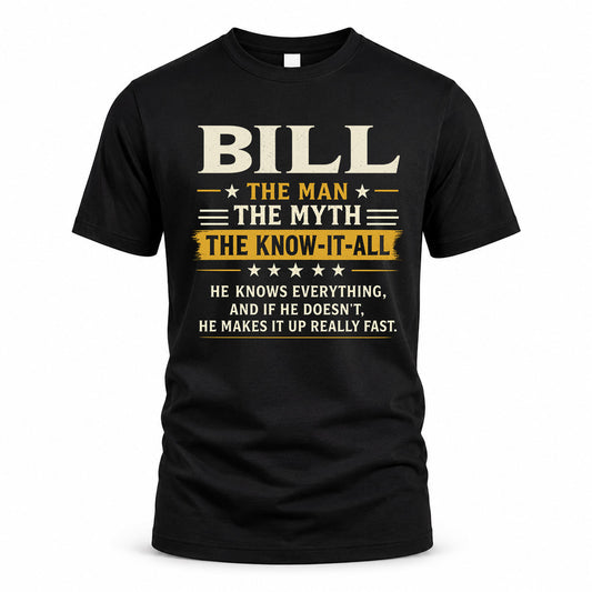 BILL TM90-K04-125 - NAME Legendary Know-It-All Personalized Funny Shirt